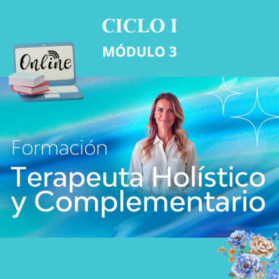 Módulo 3 del Ciclo I de la Formación de Terapeuta Holístico y Complementario